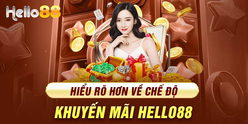 Các Khuyến Mãi Hello88 Hấp Dẫn Giúp Tăng Tài Khoản Cược 9 Các Khuyến Mãi Hello88 Hấp Dẫn Giúp Tăng Tài Khoản Cược